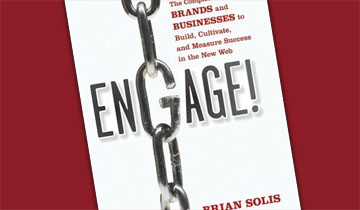 Engage: The Complete Guide for Brands and Businesses to Build, Cultivate, and Measure Success in the New Web