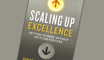 Scaling Up Excellence: Getting to More Without Settling for Less