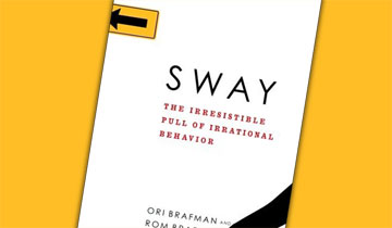Sway: The Irresistible Pull of Irrational Behavior